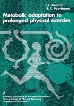 Paperback Metabolic Adaptation to Prolonged Physical Exercise: Proceedings of the Second International Symposium on Biochemistry of Exercise Magglingen 1973 Book