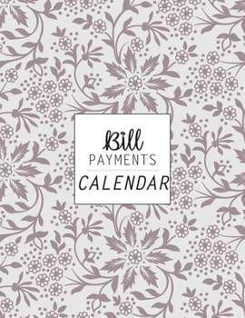 Bill Payments Calendar: Simple Monthly Bill Payments Calendar with Checklist Box Organizer Planner Log Book Money Debt Tracker Keeper Budgeting Financial Planning Budget Journal Notebook