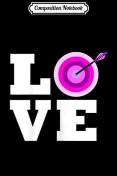 Paperback Composition Notebook: Girls Pink Archery LOVE Bow & Arrow Target Bullseye Journal/Notebook Blank Lined Ruled 6x9 100 Pages Book