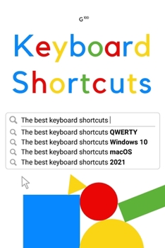 Paperback Keyboard Shortcuts: The best keyboard shortcuts QWERTY, Windows 10, macOS, 2021 Book