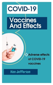 Paperback Covid-19 Vaccines and Effects: Adverse effects of COVID-19 vaccines Book