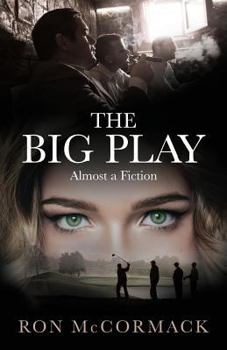 Paperback The Big Play: Almost a Fiction Book