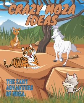 Paperback Crazy Moza Ideas: the zany advanture of moza Book