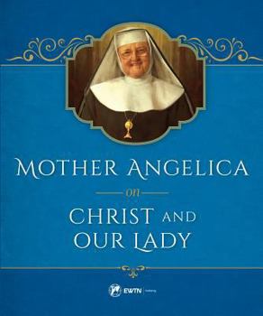 Hardcover Mother Angelica on Christ and Our Lady Book