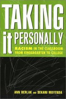 Hardcover Taking It Personally: Racism In Classroom From Kinderg To College (Teaching/Learning Social Justi) Book
