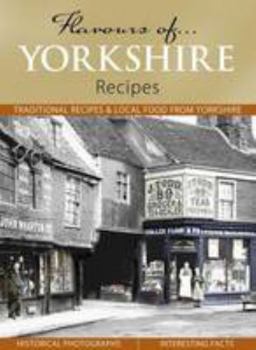 Flavours of Yorkshire: Recipes - Book  of the Flavours of...