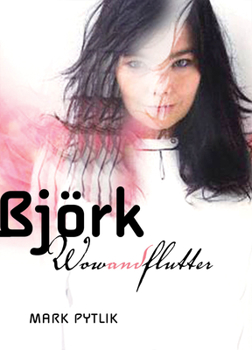 Paperback Bjork Wow and Flutter Book