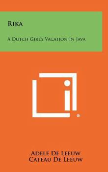 Hardcover Rika: A Dutch Girl's Vacation in Java Book