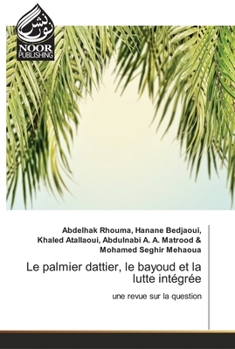 Paperback Le palmier dattier, le bayoud et la lutte intégrée [French] Book