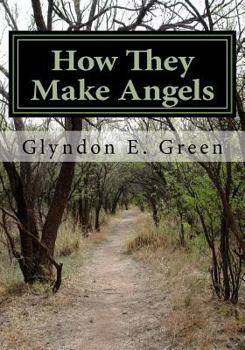 Paperback How They Make Angels: The Greens of Harmon's Lick Book