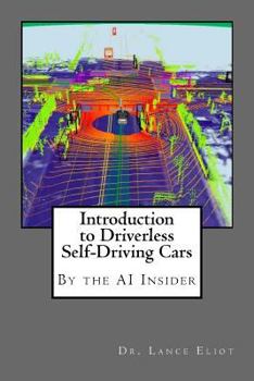 Paperback Introduction to Driverless Self-Driving Cars: The Best of the AI Insider Book