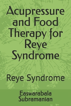 Acupressure and Food Therapy for Reye Syndrome: Reye Syndrome (Medical Books for Common People - Part 2)