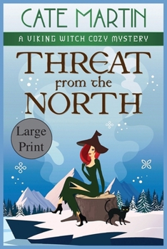 Paperback Threat from the North: A Viking Witch Cozy Mystery [Large Print] Book