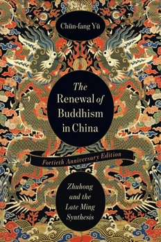The Renewal of Buddhism in China: Zhuhong and the Late Ming Synthesis - Book  of the Sheng Yen Series in Chinese Buddhist Studies