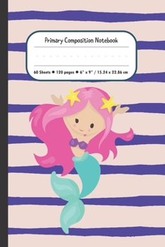 Paperback Mermaid Primary Composition Notebook: Draw and Dashed Midline School Exercise Book - 120 Story Pages Book