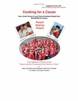 Cooking for Cause - How a Small Group of Loyal Texas Volunteers Raised Over $20,000,000 for Charity