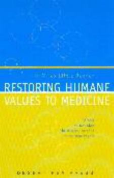 Paperback Restoring Humane Values to Medicine Book