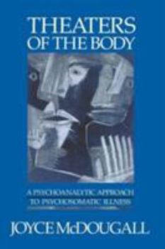 Paperback Theaters of the Body: A Psychoanalytic Approach to Psychosomatic Illness Book