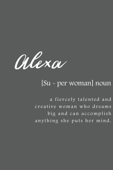 Alexa: Women Definition - Personalized Notebook Blank Journal Lined Gift For Women Girls And Students