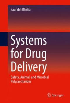 Hardcover Systems for Drug Delivery: Safety, Animal, and Microbial Polysaccharides Book