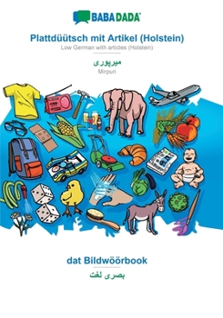 Paperback Plattdüütsch mit Artikel (Holstein) - Mirpuri (in arabic script), dat Bildwöörbook: BABADADA Low German with articles (Holstein) - Mirpuri (in arabic [Low German, Low Saxon] Book