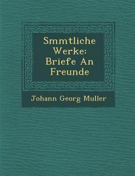 Paperback S Mmtliche Werke: Briefe an Freunde [German] Book