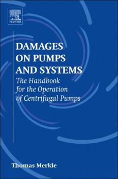 Paperback Damages on Pumps and Systems: The Handbook for the Operation of Centrifugal Pumps Book