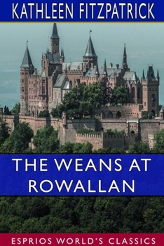 Paperback The Weans at Rowallan (Esprios Classics): Illustrated by A. Guy Smith Book