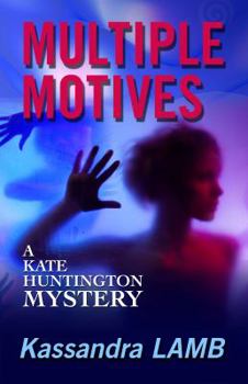 Multiple Motives - Book #1 of the Kate Huntington Mysteries