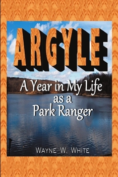 Paperback Argyle: A Year In My Life As a Park Ranger Book