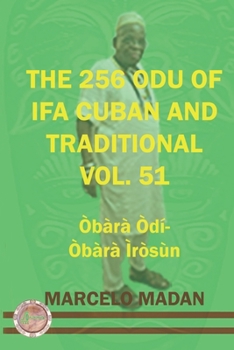 Paperback The 256 Odu of Ifa Cuban and Traditional Vol. 51 Obara Odi-Obara Irosun Book