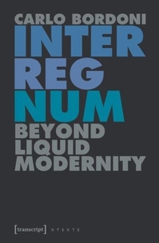 Paperback Interregnum: Beyond Liquid Modernity Book