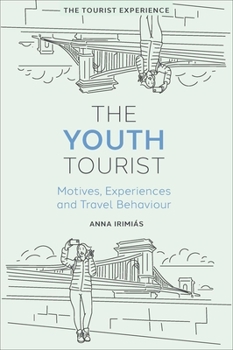 Hardcover The Youth Tourist: Motives, Experiences and Travel Behaviour Book