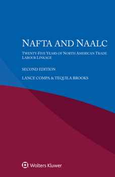 Paperback NAFTA and Naalc: Twenty-Five Years of North American Trade - Labour Linkage Book