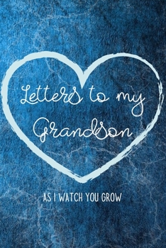 Letters to my Grandson Journal-Grandparents Journal Appreciation Gift-Lined Notebook To Write In-6"x9" 120 Pages Book 11: Keepsake Gift to Write ... Santa Christmas Coworkers Friends Family Boss