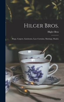 Hardcover Hilger Bros.: Rugs, Carpets, Linoleums, Lace Curtains, Mattings, Shades Book
