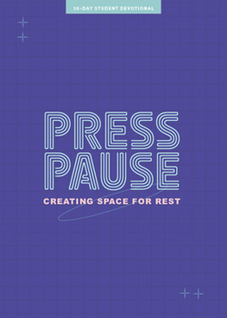 Paperback Press Pause - Teen Devotional: Creating Space for Rest Volume 8 Book