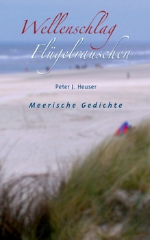 Paperback Wellenschlag - Flügelrauschen: Meerische Gedichte [German] Book