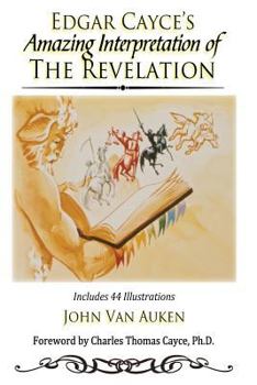 Paperback Edgar Cayce's Amazing Interpretation of The Revelation Book