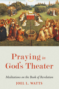 Hardcover Praying in God's Theater: Meditations on the Book of Revelation Book