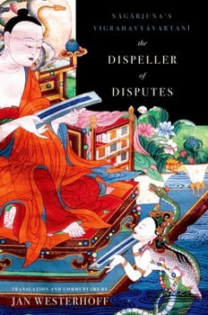 Paperback The Dispeller of Disputes: Nagarjuna's Vigrahavyavartani Book