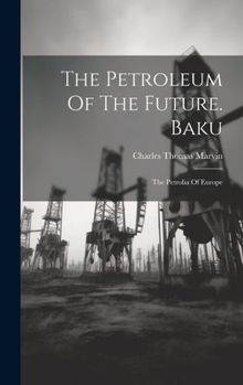 The Petroleum Of The Future. Baku: The Petrolia Of Europe