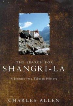 Hardcover The Search for Shangri-La, A Journey Into Tibetan History Book