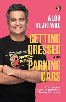 Paperback Getting Dressed and Parking Cars: The Magical Story of Building a Gaming Company Book
