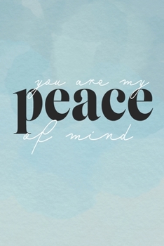 Paperback You Are My PEACE of Mind: Geschenk f?r die Liebsten, Notizbuch A5 Dotgrid, Soft Cover - Creme Seiten (6 x 9, 120 Seiten) Book