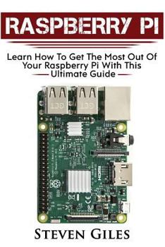 Paperback Raspberry Pi: Ultimate Guide For Rasberry Pi, User guide To Get The Most Out Of Your Investment, Hacking, Programming, Python, Best Book