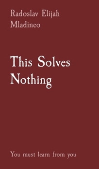 Hardcover This Solves Nothing: You must learn from you Book
