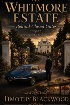 WHITMORE ESTATE: Behind Closed Gates