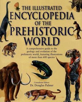 Hardcover The Illustrated Encyclopedia of the Prehistoric World Book