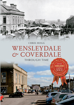 Paperback Wensleydale & Coverdale Through Time Book